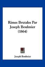 Rimes Brutales Par Joseph Boulmier (1864)