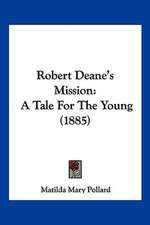 Robert Deane's Mission