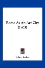 Rome As An Art City (1905)