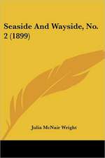 Seaside And Wayside, No. 2 (1899)