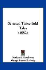 Selected Twice-Told Tales (1882)