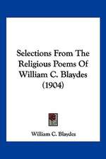 Selections From The Religious Poems Of William C. Blaydes (1904)