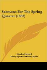 Sermons For The Spring Quarter (1883)