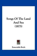 Songs Of The Land And Sea (1875)