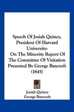 Speech Of Josiah Quincy, President Of Harvard University