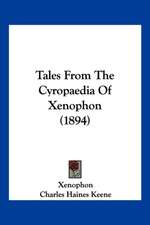 Tales From The Cyropaedia Of Xenophon (1894)