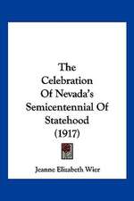 The Celebration Of Nevada's Semicentennial Of Statehood (1917)