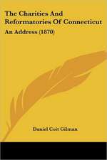 The Charities And Reformatories Of Connecticut