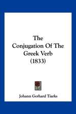 The Conjugation Of The Greek Verb (1833)