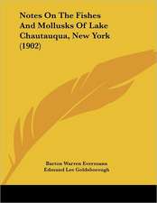 Notes On The Fishes And Mollusks Of Lake Chautauqua, New York (1902)