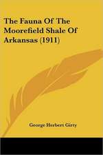 The Fauna Of The Moorefield Shale Of Arkansas (1911)