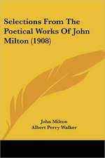 Selections From The Poetical Works Of John Milton (1908)