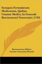 Synopsis Formularum Medicarum, Quibus Utuntur Medici, In Generali Barcinonensi Nosocomio (1749)