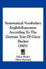 Systematical Vocabulary English-Esperanto According To The German Text Of Oscar Hecker (1907)