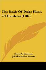 The Book Of Duke Huon Of Burdeux (1883)