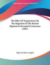 The Effect Of Temperature On The Migration Of The Retinal Pigment In Decapod Crustaceans (1907)