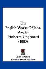 The English Works Of John Wyclif