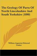 The Geology Of Parts Of North Lincolnshire And South Yorkshire (1890)