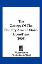 The Geology Of The Country Around Stoke-Upon-Trent (1905)