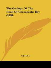 The Geology Of The Head Of Chesapeake Bay (1888)