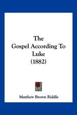 The Gospel According To Luke (1882)