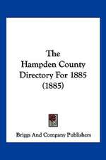 The Hampden County Directory For 1885 (1885)