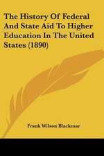 The History Of Federal And State Aid To Higher Education In The United States (1890)