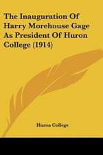 The Inauguration Of Harry Morehouse Gage As President Of Huron College (1914)