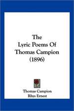 The Lyric Poems Of Thomas Campion (1896)