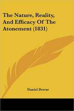 The Nature, Reality, And Efficacy Of The Atonement (1831)