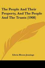 The People And Their Property, And The People And The Trusts (1908)