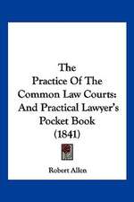 The Practice Of The Common Law Courts