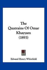 The Quatrains Of Omar Khayyam (1893)