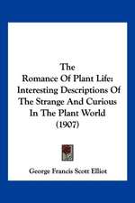 The Romance Of Plant Life