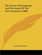 The Science Of Language And The Study Of The New Testament (1906)