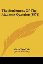 The Settlement Of The Alabama Question (1871)