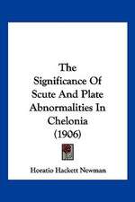 The Significance Of Scute And Plate Abnormalities In Chelonia (1906)