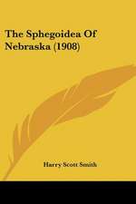 The Sphegoidea Of Nebraska (1908)