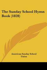 The Sunday School Hymn Book (1828)