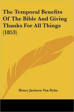 The Temporal Benefits Of The Bible And Giving Thanks For All Things (1853)