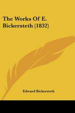 The Works Of E. Bickersteth (1832)