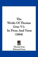 The Works Of Thomas Gray V1