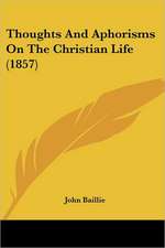 Thoughts And Aphorisms On The Christian Life (1857)