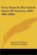 Forty Years In The United States Of America, 1839-1885 (1904)