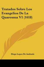 Tratados Sobre Los Evangelios De La Quaresma V1 (1618)