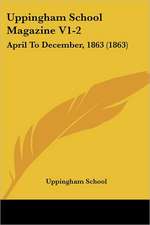 Uppingham School Magazine V1-2