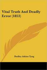 Vital Truth And Deadly Error (1853)