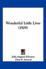 Wonderful Little Lives (1909)