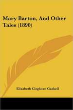 Mary Barton, And Other Tales (1890)