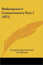 Shakespeare's Commentaries Part 1 (1875)